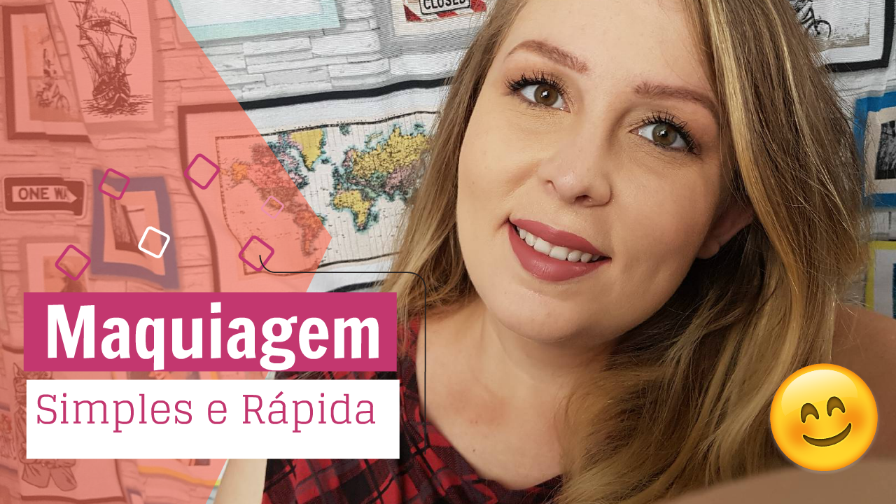 Maquiagem Simples e Rápida